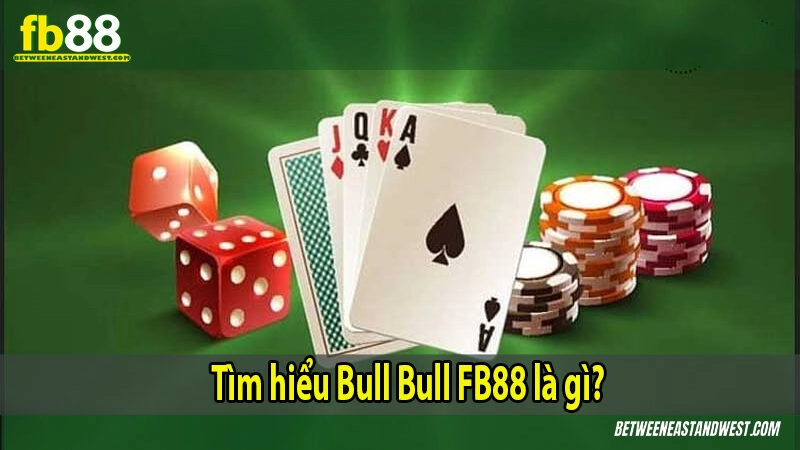 Tìm hiểu Bull Bull KUBET là gì?